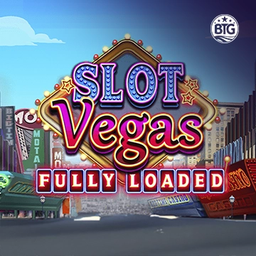 Bigtime : Slot Vegas - Fully Loaded - KINGBET189